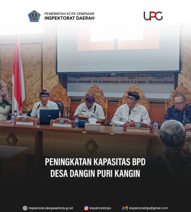Kegiatan Peningkatan Kapasitas BPD di Desa Dangin Puri Kangin, Denpasar Utara.