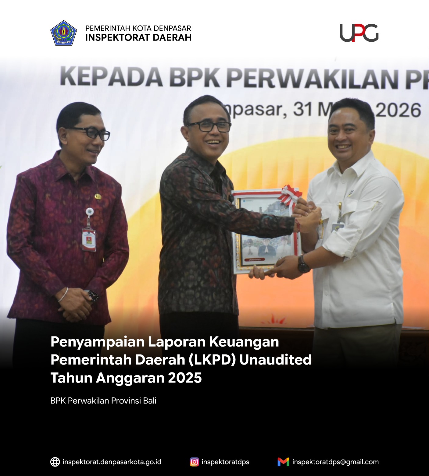 Penyampaian LKPD Unaudited Tahun Anggaran 2025 kepada Badan Pemeriksa Keuangan (BPK) Perwakilan Provinsi Bali.